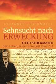 Johannes Stockmayer - Sehnsucht nach Erweckung Sehnsucht nach Erweckung