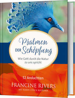 Francine Rivers - Karin Stock Buursma - Psalmen der Schöpfung Psalmen der Schöpfung