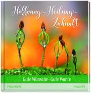 Petra Würth - Hoffnung - Heilung - Zukunft Hoffnung - Heilung - Zukunft