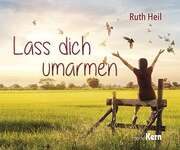 Ruth Heil - Lass dich umarmen Lass dich umarmen