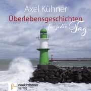 Axel Kühner - Überlebensgeschichten für jeden Tag - Hörbuch MP3 Überlebensgeschichten für jeden Tag - Hörbuch MP3