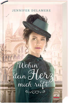 Jennifer Delamere - Wohin dein Herz mich ruft Wohin dein Herz mich ruft