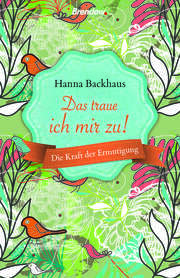 Arno Backhaus - Hanna Backhaus - Das traue ich mir zu! Das traue ich mir zu!