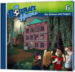 Christian Mörken - CD: Die Bolzplatzhelden: Ein Schuss mit Folgen (6) CD: Die Bolzplatzhelden: Ein Schuss mit Folgen (6)