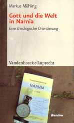 Markus Mühling - Gott und die Welt in Narnia Gott und die Welt in Narnia