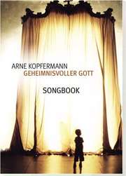 Arne Kopfermann - Songbook Geheimnisvoller Gott Songbook Geheimnisvoller Gott