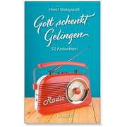 Horst Marquardt - Gott schenkt Gelingen Gott schenkt Gelingen