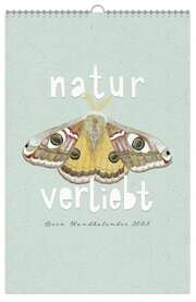 Anne Weigel - Natur-verliebt 2023 - Wandkalender Natur-verliebt 2023 - Wandkalender