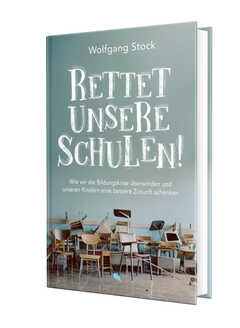 Wolfgang Stock - Rettet unsere Schulen! Rettet unsere Schulen!