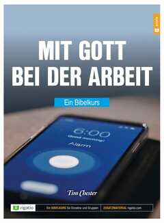 Tim Chester - Mit Gott bei der Arbeit - ein Bibelkurs Mit Gott bei der Arbeit - ein Bibelkurs