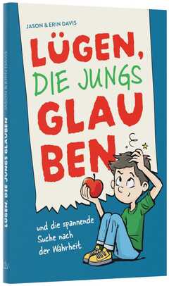 Erin Davis - Martin Plohmann - Jason Davis - Lügen, die Jungs glauben Lügen, die Jungs glauben