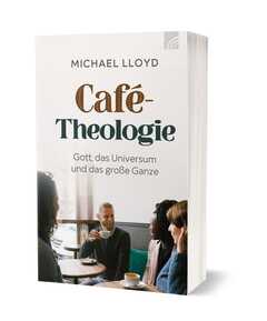 Michael Lloyd - Café-Theologie Café-Theologie