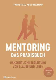 Anke Wiedekind - Tobias Faix - Mentoring - Das Praxisbuch Mentoring - Das Praxisbuch