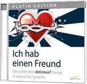 Delirious? - CD: Ich hab einen Freund CD: Ich hab einen Freund