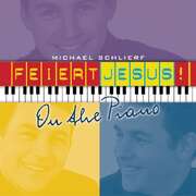 Michael Schlierf - CD: Feiert Jesus - On The Piano CD: Feiert Jesus - On The Piano