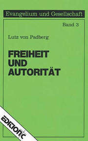 Lutz von Padberg - Freiheit und Autorität Freiheit und Autorität