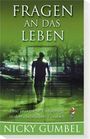 Nicky Gumbel - Fragen an das Leben Fragen an das Leben