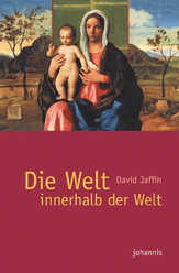 David Jaffin - Die Welt innerhalb der Welt Die Welt innerhalb der Welt