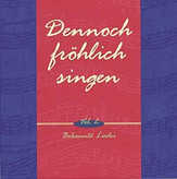 Dennoch fröhlich singen Dennoch fröhlich singen