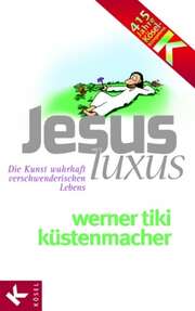 Werner "Tiki" Küstenmacher - Jesus Luxus Jesus Luxus
