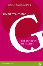 John Sandford - Paula Sandford - Umgestaltung des inneren Menschen Umgestaltung des inneren Menschen