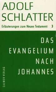 Adolf Schlatter - Das Evangelium nach Johannes Das Evangelium nach Johannes