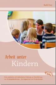 Ruth Frey - Arbeit unter Kindern Arbeit unter Kindern