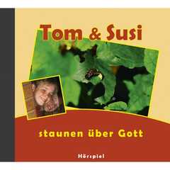 CD: Tom und Susi staunen über Gott