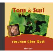 CD: Tom und Susi staunen über Gott CD: Tom und Susi staunen über Gott