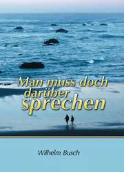 Wilhelm Busch - Man muss doch darüber sprechen Man muss doch darüber sprechen