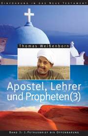 Thomas Weißenborn - Apostel, Lehrer und Propheten 3 Apostel, Lehrer und Propheten 3