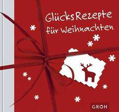 Celeste Marin - GlücksRezepte für Weihnachten GlücksRezepte für Weihnachten