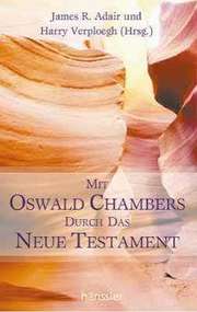 Mit Oswald Chambers durch das Neue Testament