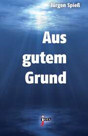 Jürgen Spieß - Aus gutem Grund Aus gutem Grund