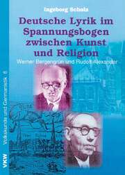 Ingeborg Scholz - Deutsche Lyrik im Spannungsbogen zwischen Kunst und Religion Deutsche Lyrik im Spannungsbogen zwischen Kunst und Religion