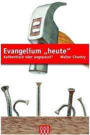 Walter Chantry - Robert Kunstmann - Evangelium "heute" Evangelium "heute"
