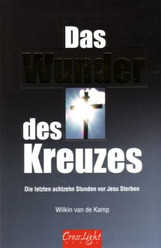 Wilkin van de Kamp - Das Wunder des Kreuzes Das Wunder des Kreuzes