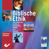 Robertson McQuilkin - Biblische Ethik Biblische Ethik