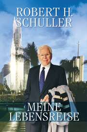 Robert H. Schuller - Meine Lebensreise Meine Lebensreise