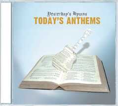 Yesterday's Hymns Today's Anthems