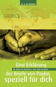 M. G. de Koning - Die Briefe an Timotheus, Titus und Philemon Die Briefe an Timotheus, Titus und Philemon