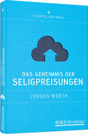 Jürgen Werth - Das Geheimnis der Seligpreisungen Das Geheimnis der Seligpreisungen