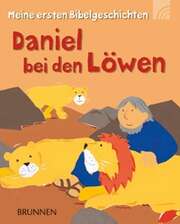 Lois Rock - Irmtraud Fröse-Schreer - Alex Ayliffe - Daniel bei den Löwen Daniel bei den Löwen