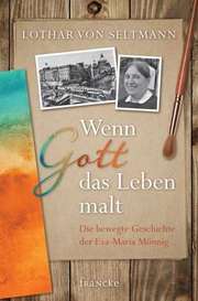 Lothar von Seltmann - Wenn Gott das Leben malt Wenn Gott das Leben malt