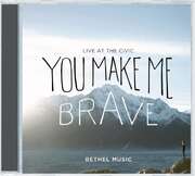 Bethel Music - CD+DVD: You Make Me Brave CD+DVD: You Make Me Brave