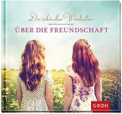 Die schönsten Weisheiten über die Freundschaft Die schönsten Weisheiten über die Freundschaft