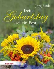 Jörg Zink - Dein Geburtstag sei ein Fest Dein Geburtstag sei ein Fest