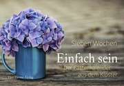 Anselm Grün - Michael Reepen - Meinrad Dufner - Anselm Grün - Fidelis Ruppert - Sieben Wochen Einfach sein Sieben Wochen Einfach sein