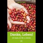 Kerstin Hack - Danke, Leben! Danke, Leben!