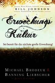Michael Brodeur - Simone Hemminger - Banning Liebscher - Erweckungs Kultur Erweckungs Kultur